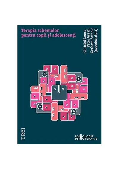 Terapia schemelor pentru copii și adolescenți - Paperback brosat - Christof Loose, Gerhard Zarbock, Peter Graaf