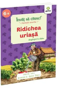 Invat sa citesc povesti scurte pe silabe. Ridichea uriasa