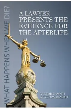 A Lawyer Presents the Evidence for the Afterlife