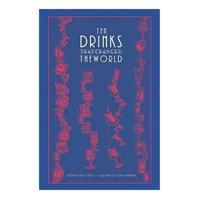 Ten Drinks That Changed the World
