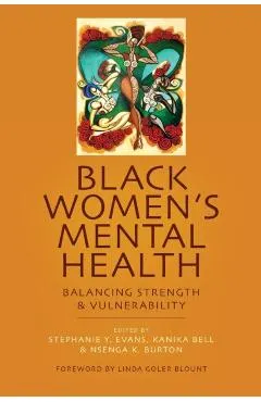 Black Women's Mental Health: Balancing Strength and Vulnerability