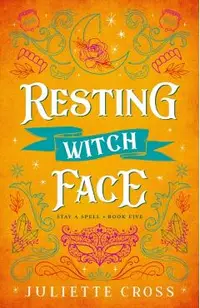 Resting Witch Face: Stay a Spell Book 5 Volume 5