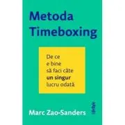Metoda Timeboxing. De ce e bine sa faci cate un singur lucru odata