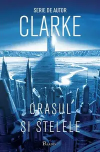 Oraşul şi stelele - Hardcover - Arthur C. Clarke