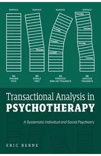 Transactional Analysis in Psychotherapy: A Systematic Individual and Social Psychiatry