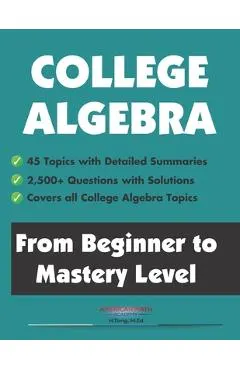 College Algebra: From Beginner to Mastery Level