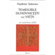 Temeiurile duhovnicesti ale vietii