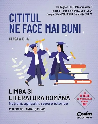 Cititul ne face mai buni. Limba și literatura română. Clasa a XII-a - Paperback brosat - Ion Bogdan Lefter