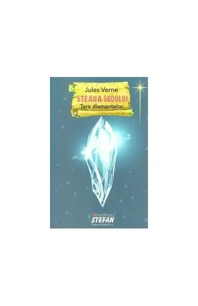 Steaua Sudului. Țara diamantelor - Paperback brosat - Jules Verne