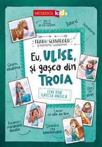 Eu, Ulise, şi gaşca din Troia. Live din Grecia Antică - Paperback brosat - Frank Schwieger