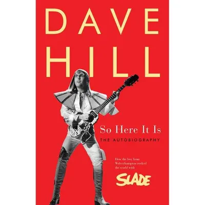 So Here It Is: The Autobiography