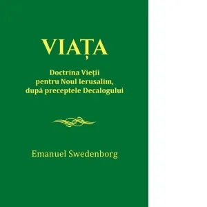 Viata. Doctrina Vietii pentru Noul Ierusalim, dupa preceptele Decalogului