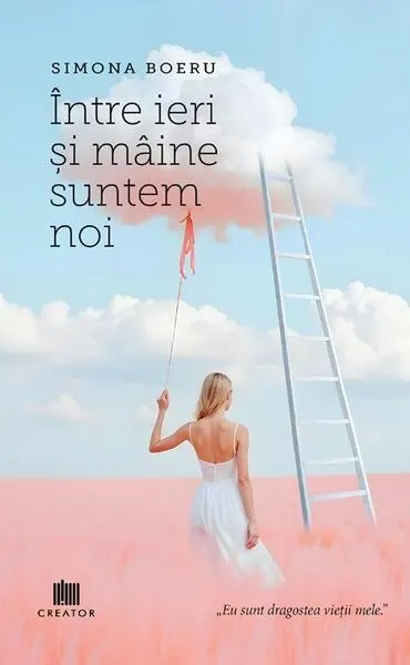 Între ieri și mâine suntem noi - Paperback brosat - Simona Boeru