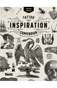 Tattoo Inspiration Compendium: An Image Archive for Tattoo Artists and Designers