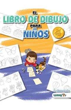 El Libro de Dibujo Para Niños: 365 Cosas Diarias Para Dibujar, Paso a Paso (Actividades Para Niños, Aprender a Dibujar)