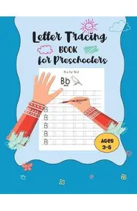 Letter Tracing Book for Preschoolers: Tracing Letter Notebook For Preschool Kids - Handwriting Workbook, ABC Alphabet Tracing - Kindergarten writing p