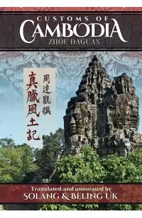 Customs of Cambodia - Zhou Daguan