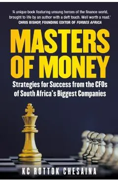 Masters of Money: Strategies for Success from the CFO's of South Africa's Biggest Companies