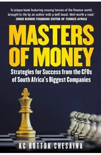 Masters of Money: Strategies for Success from the CFO's of South Africa's Biggest Companies