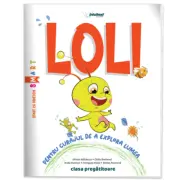 Loli. Caiet interdisciplinar pentru clasa pregatitoare