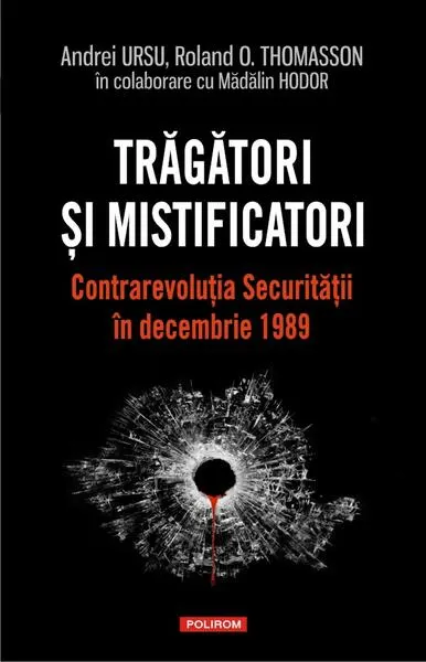 Trăgători și mistificatori - Paperback brosat - Andrei Ursu, Mădălin Hodor, Roland O. Thomasson