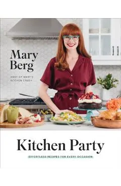 Kitchen Party: Effortless Recipes for Every Occasion
