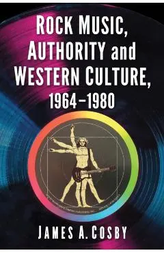 Rock Music, Authority and Western Culture, 1964-1980