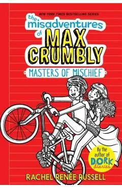 The Misadventures of Max Crumbly 3, Volume 3: Masters of Mischief