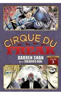 Cirque Du Freak: The Manga, Vol. 3: Omnibus Edition