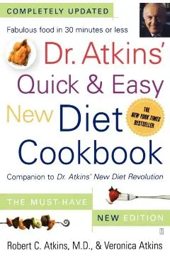 Dr. Atkins' Quick & Easy New Diet Cookbook: Companion to Dr. Atkins' New Diet Revolution