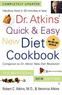 Dr. Atkins' Quick & Easy New Diet Cookbook: Companion to Dr. Atkins' New Diet Revolution