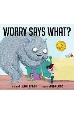 Worry Says What?