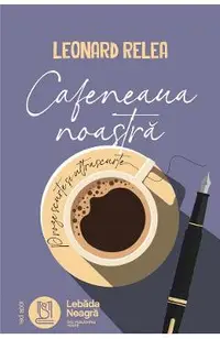Cafeneaua noastra