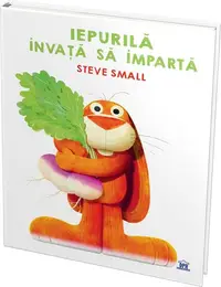 Iepurilă învață să împartă - Hardcover - Steve Small