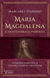 Maria Magdalena și moștenirea ei pierdută - Paperback brosat - Margaret Starbird