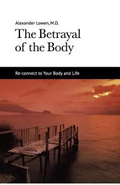 The Betrayal of the Body