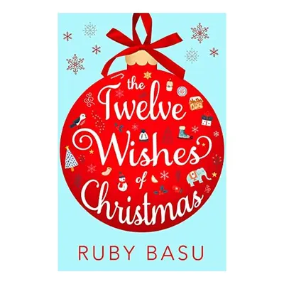 Twelve Wishes of Christmas, Ruby Basu