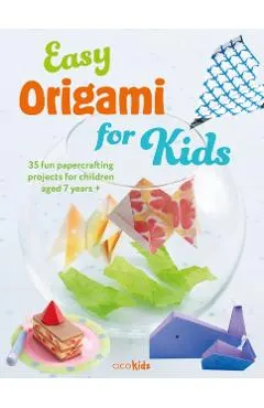 Easy Origami for Kids: 35 Fun Papercrafting Projects for Children Aged 7 Years +