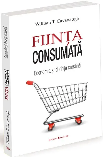 Ființa consumată. Economia și doctrina creștină