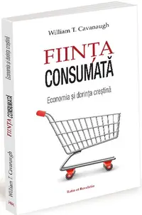 Ființa consumată. Economia și doctrina creștină