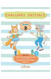 Comunicare in limba romana. Matematica si explorarea mediului: Evaluari initiale