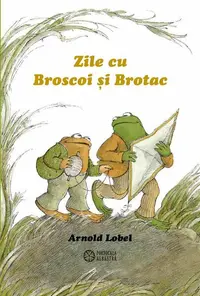 Zile cu Broscoi și Brotac - Hardcover - Arnold Lobel