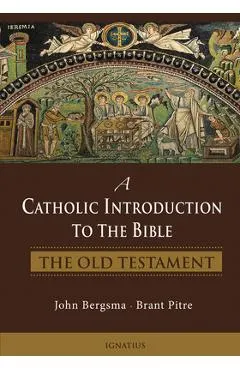 A Catholic Introduction to the Bible: The Old Testament