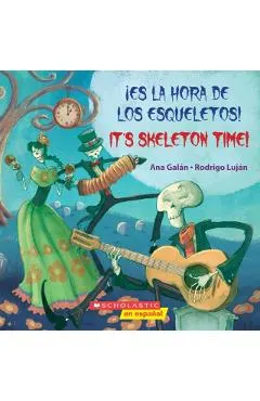 �es La Hora de Los Esqueletos! / It's Skeleton Time! (Bilingual)