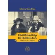 Transilvania interbelica. Traditie si innoire