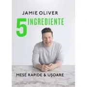 5 ingrediente. Mese rapide & usoare