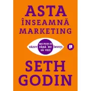 Asta inseamna marketing. Nu poti fi vazut pana nu inveti sa vezi