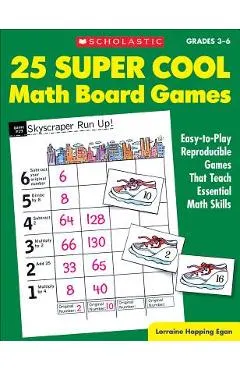 25 Super Cool Math Board Games: Easy-To-Play Reproducible Games That Teach Essential Math Skills