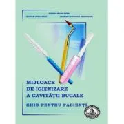 Mijloace de igienizare a cavitatii bucale. Ghid pentru pacienti