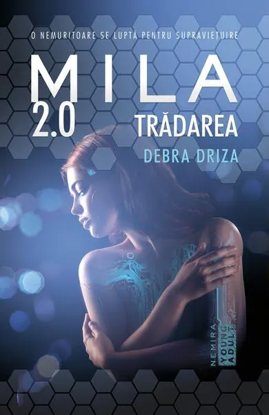 Trădarea. Mila 2.0 (Vol. 2) - Paperback brosat - Debra Driza